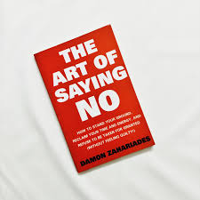 THE ART OF SAYING NO
