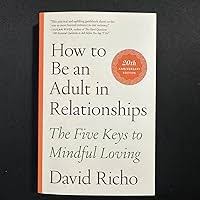 How to be an adult in relationships 