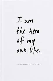 I Am The Hero Of My Own Life 